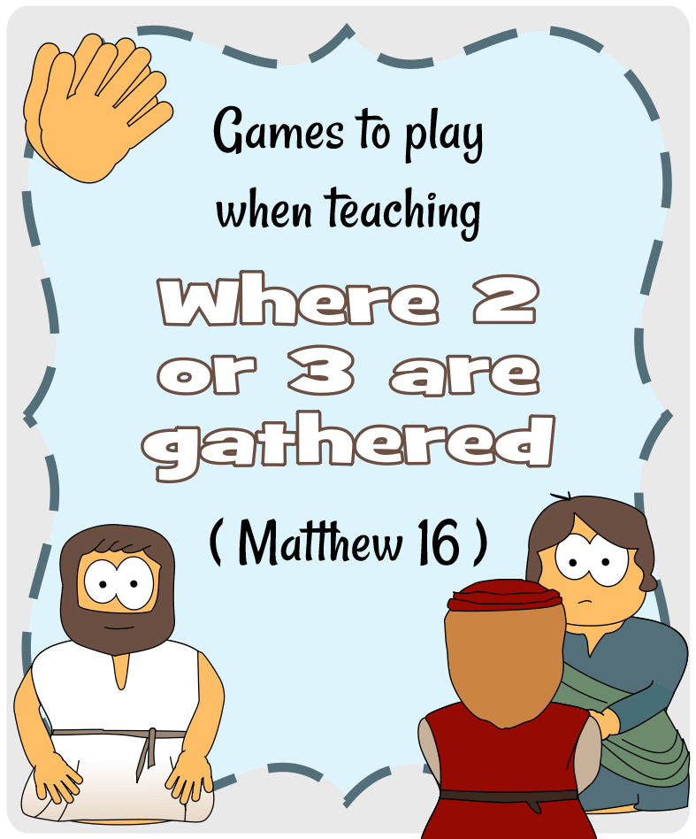 2 or 3 are gathered (Matthew 18)-Play